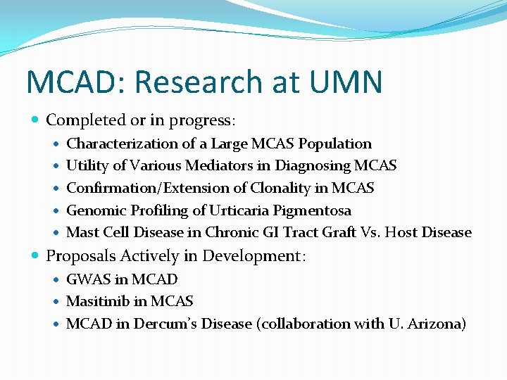 MCAD: Research at UMN Completed or in progress: Characterization of a Large MCAS Population