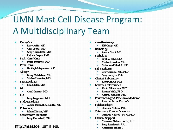 UMN Mast Cell Disease Program: A Multidisciplinary Team Hem/Onc: Peds Hem/Onc: Sheilagh Maguiness, MD