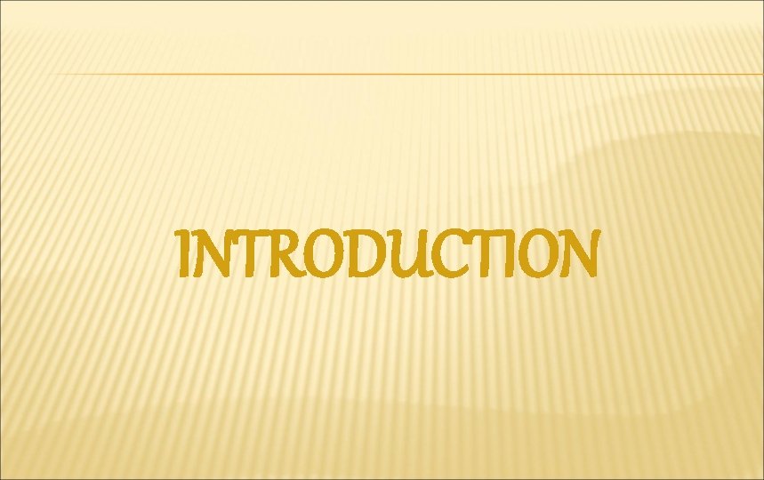 INTRODUCTION 