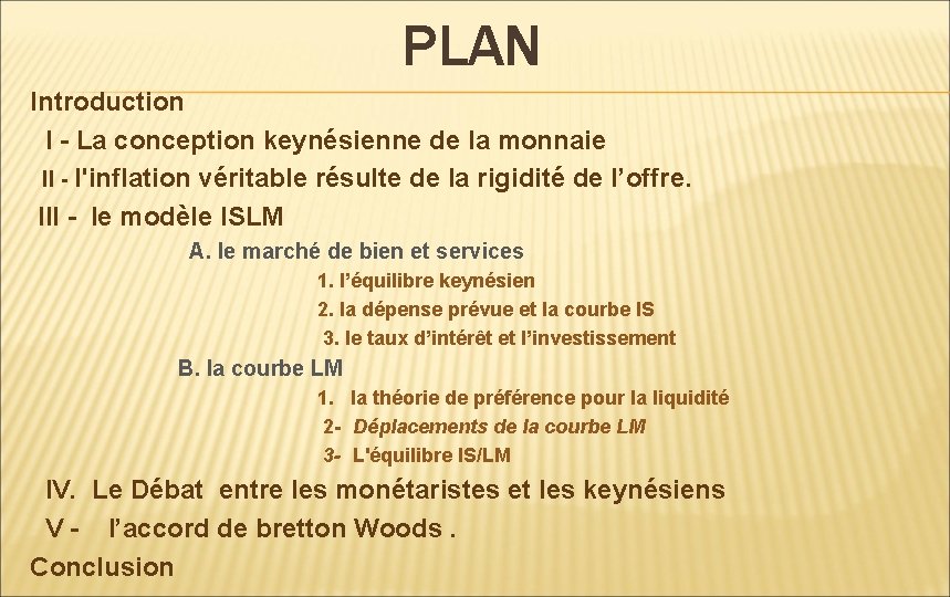 PLAN Introduction I - La conception keynésienne de la monnaie II - l'inflation véritable