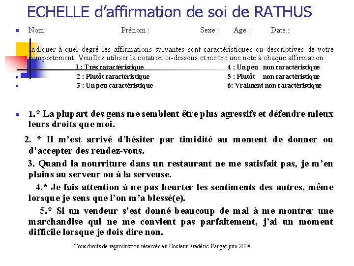  n ECHELLE d’affirmation de soi de RATHUS Nom : Prénom : Sexe :