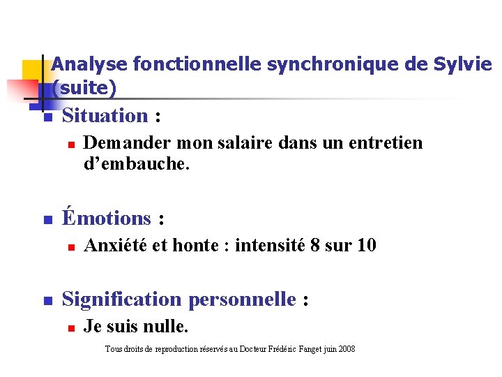 Analyse fonctionnelle synchronique de Sylvie (suite) n Situation : n n Émotions : n