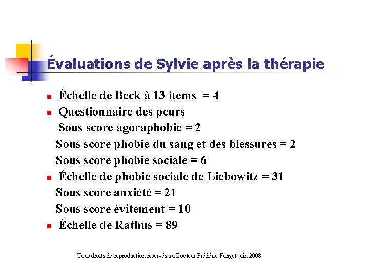 Évaluations de Sylvie après la thérapie Échelle de Beck à 13 items = 4