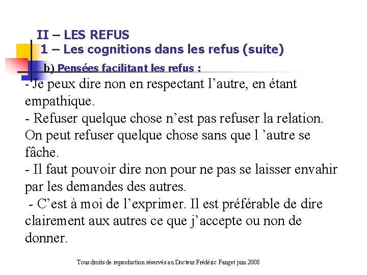  II – LES REFUS 1 – Les cognitions dans les refus (suite) b)