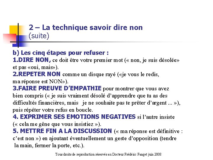 2 – La technique savoir dire non (suite) b) Les cinq étapes pour refuser