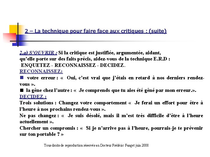 2 – La technique pour faire face aux critiques : (suite) 2. a) S’OUVRIR