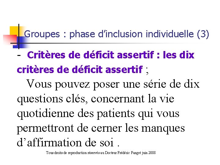  Groupes : phase d’inclusion individuelle (3) - Critères de déficit assertif : les