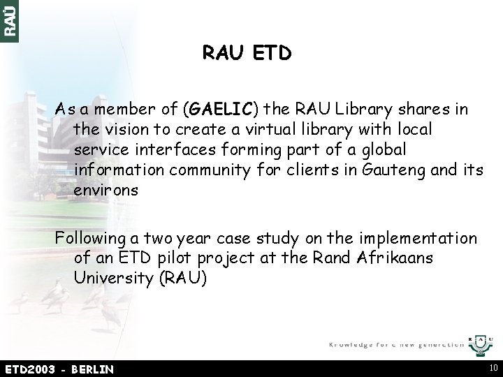 RAU ETD As a member of (GAELIC) the RAU Library shares in the vision