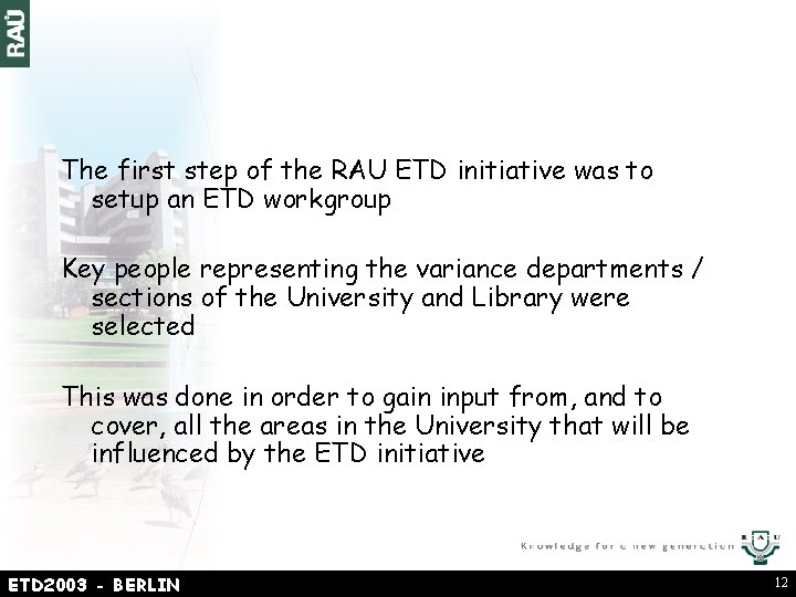 The first step of the RAU ETD initiative was to setup an ETD workgroup