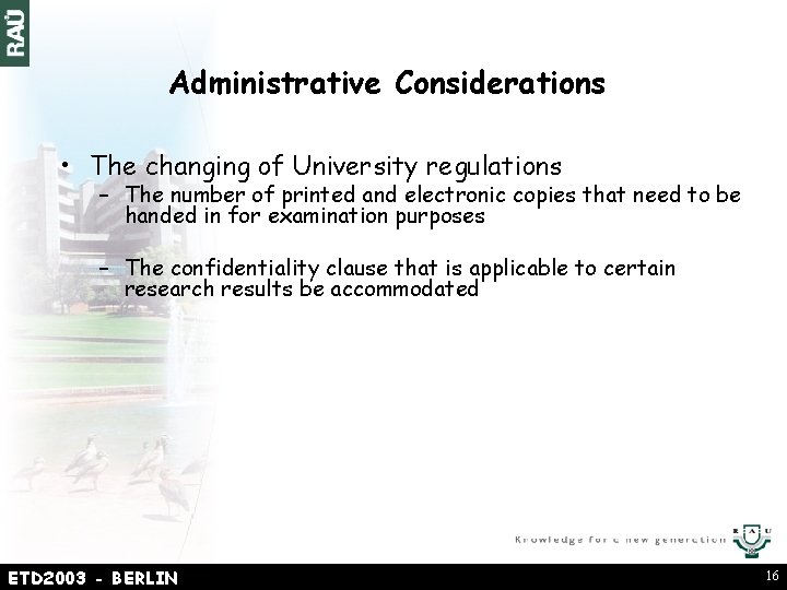 Administrative Considerations • The changing of University regulations – The number of printed and