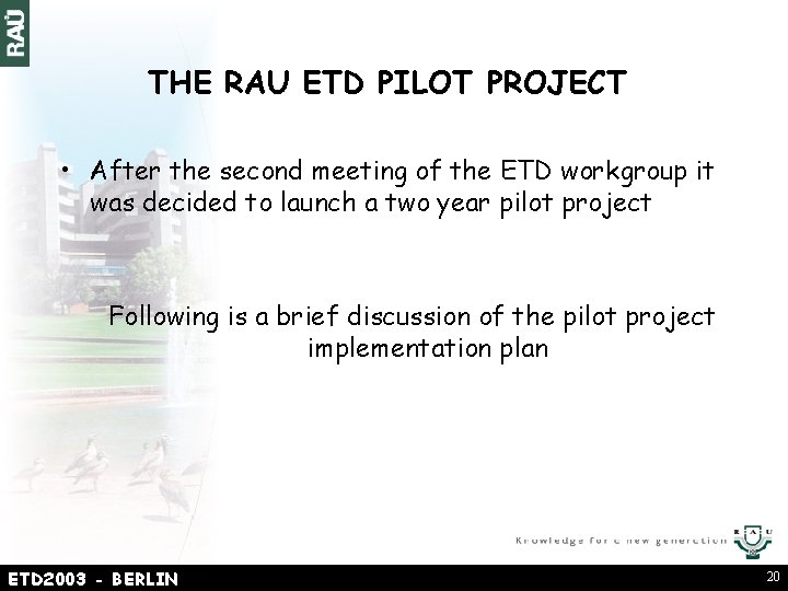 THE RAU ETD PILOT PROJECT • After the second meeting of the ETD workgroup