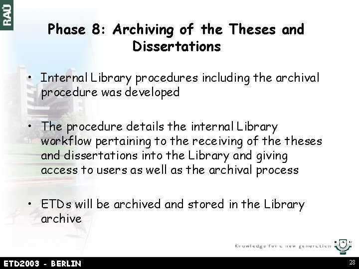 Phase 8: Archiving of the Theses and Dissertations • Internal Library procedures including the