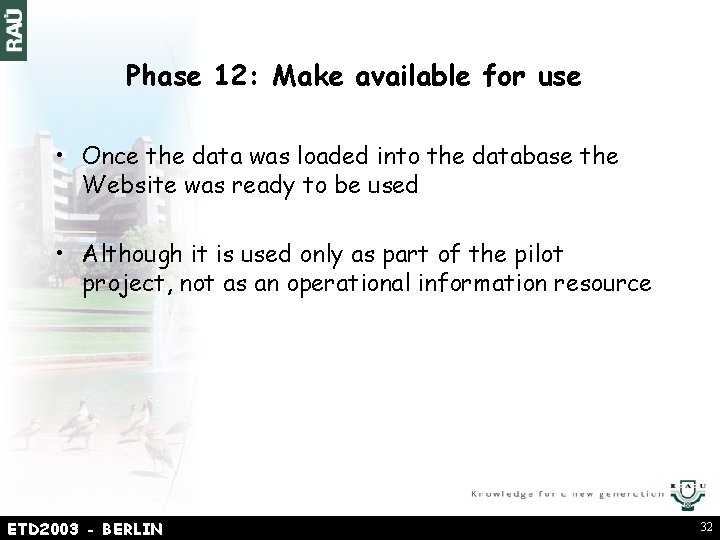 Phase 12: Make available for use • Once the data was loaded into the