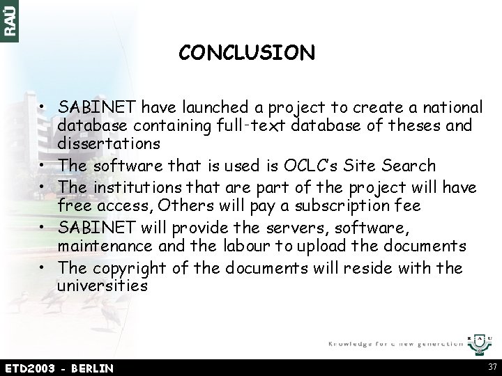 CONCLUSION • SABINET have launched a project to create a national database containing full‑text