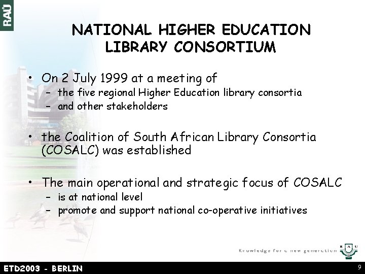 NATIONAL HIGHER EDUCATION LIBRARY CONSORTIUM • On 2 July 1999 at a meeting of
