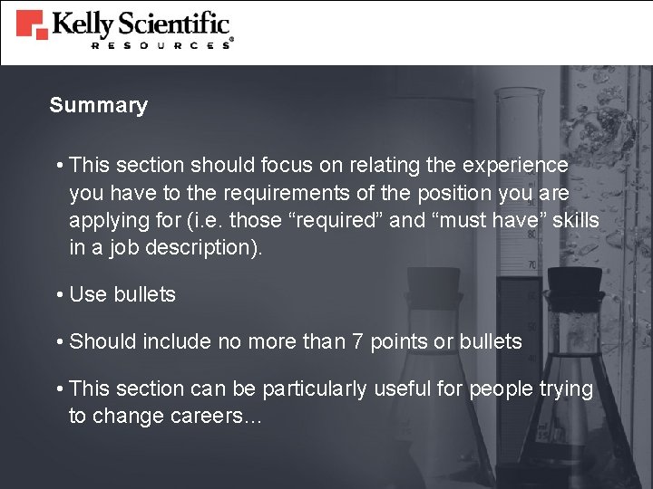 Summary • This section should focus on relating the experience you have to the