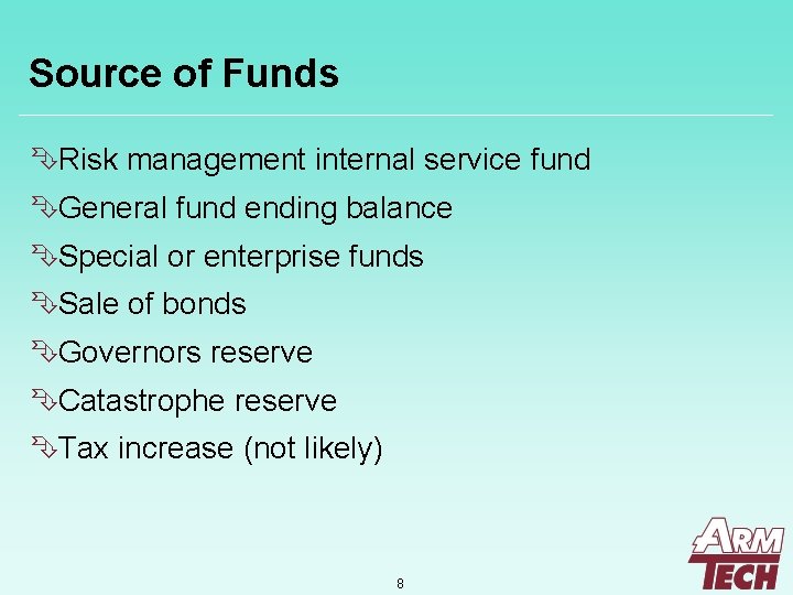 Source of Funds ÊRisk management internal service fund ÊGeneral fund ending balance ÊSpecial or