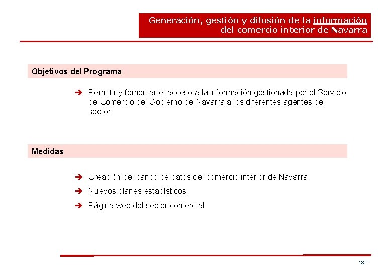 Generación, gestión y difusión de la información del comercio interior de Navarra Objetivos del