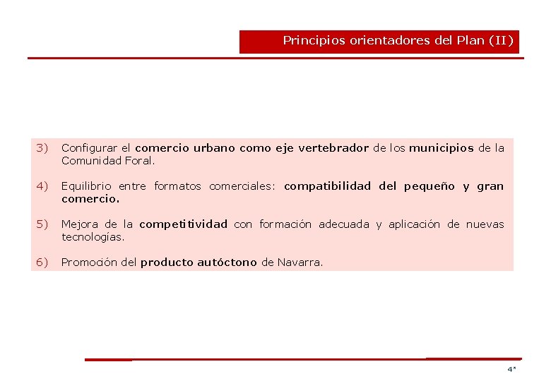 Principios orientadores del Plan (II) 3) Configurar el comercio urbano como eje vertebrador de