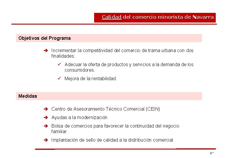 Calidad del comercio minorista de Navarra Objetivos del Programa è Incrementar la competitividad del