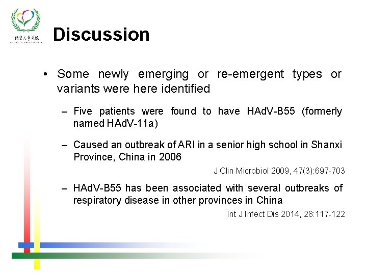 Discussion • Some newly emerging or re-emergent types or variants were here identified –