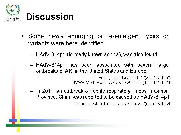 Discussion • Some newly emerging or re-emergent types or variants were here identified –