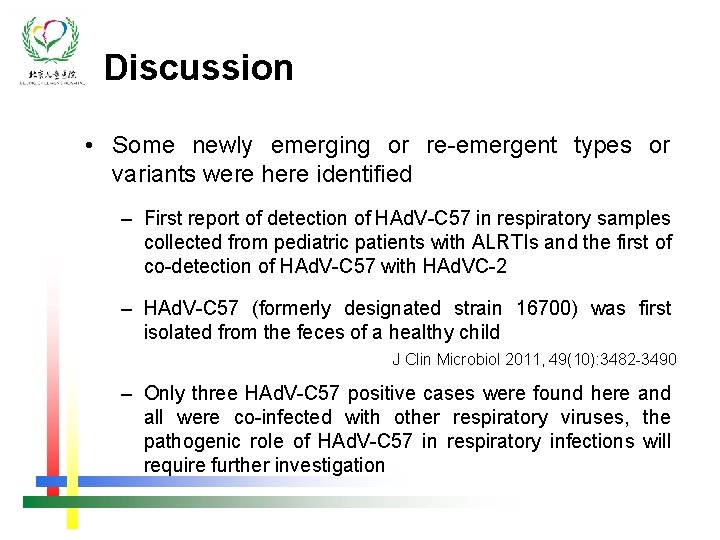 Discussion • Some newly emerging or re-emergent types or variants were here identified –