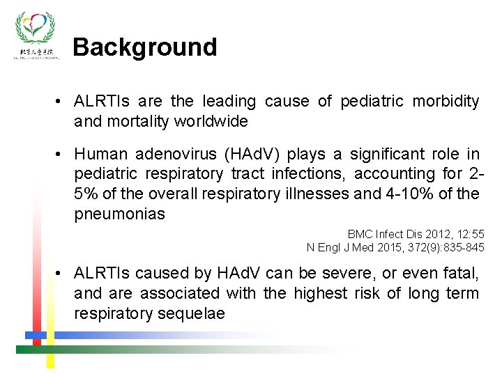 Background • ALRTIs are the leading cause of pediatric morbidity and mortality worldwide •