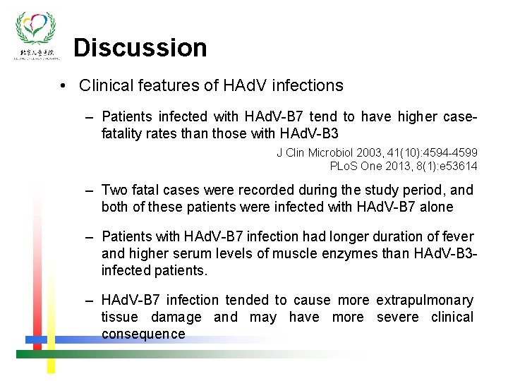 Discussion • Clinical features of HAd. V infections – Patients infected with HAd. V-B