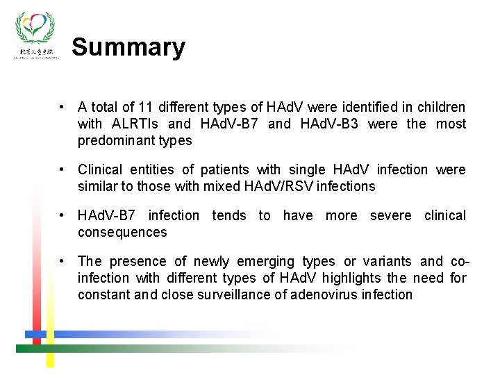 Summary • A total of 11 different types of HAd. V were identified in