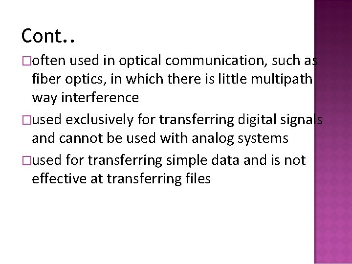 Cont. . �often used in optical communication, such as fiber optics, in which there