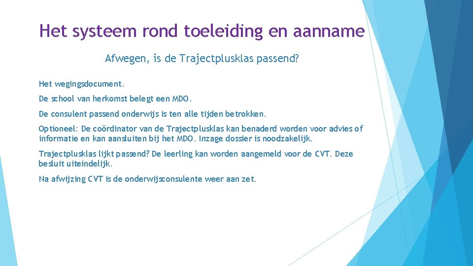 Het systeem rond toeleiding en aanname Afwegen, is de Trajectplusklas passend? Het wegingsdocument. De