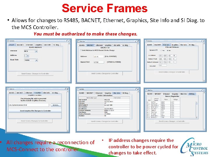Service Frames • Allows for changes to RS 485, BACNET, Ethernet, Graphics, Site Info