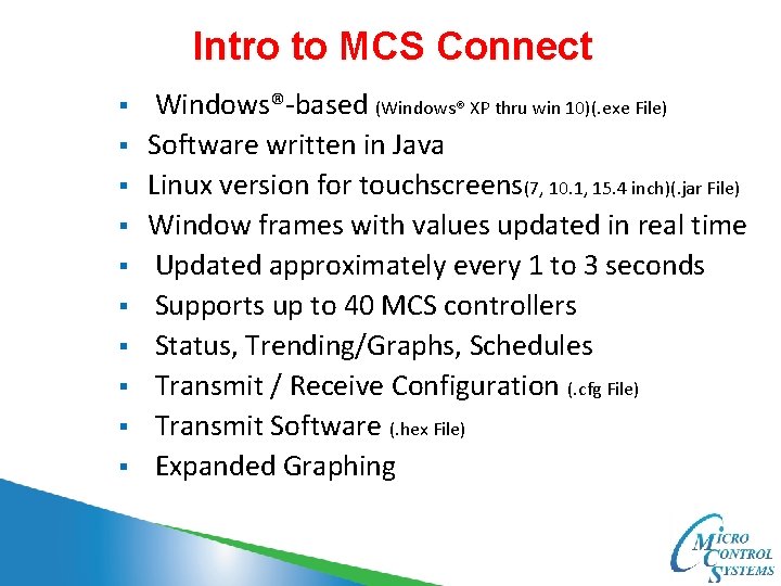 Intro to MCS Connect § § § § § Windows®-based (Windows® XP thru win