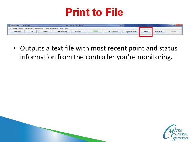 Print to File • Outputs a text file with most recent point and status