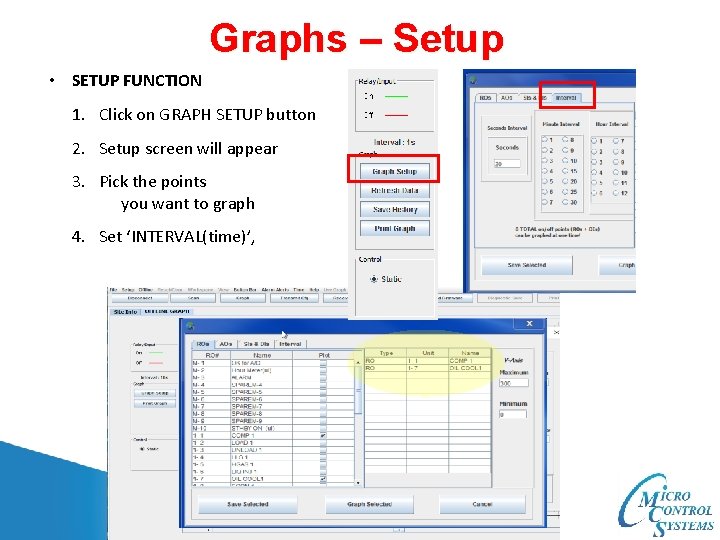 Graphs – Setup • SETUP FUNCTION 1. Click on GRAPH SETUP button 2. Setup