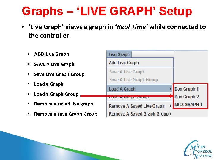 Graphs – ‘LIVE GRAPH’ Setup • ‘Live Graph’ views a graph in ‘Real Time’