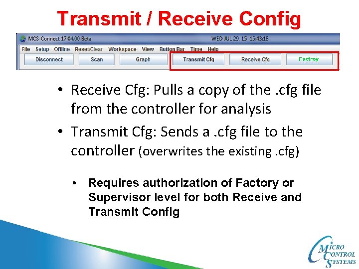 Transmit / Receive Config • Receive Cfg: Pulls a copy of the. cfg file