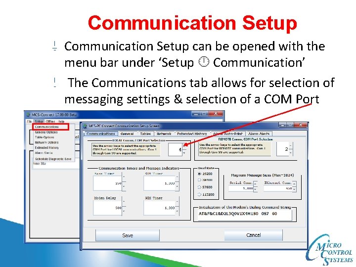 Communication Setup can be opened with the menu bar under ‘Setup Communication’ The Communications