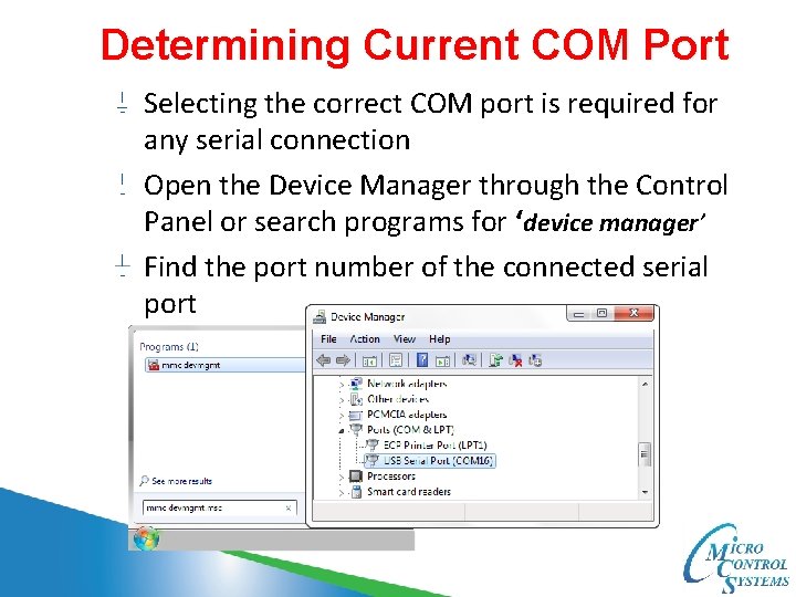 Determining Current COM Port Selecting the correct COM port is required for any serial