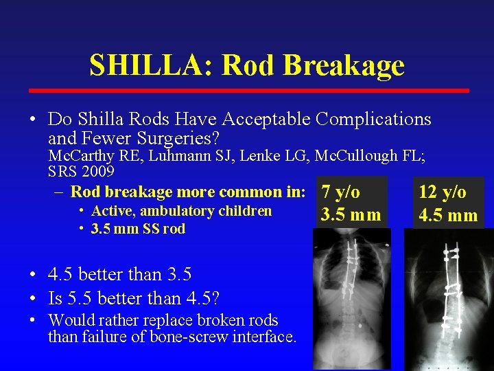 SHILLA: Rod Breakage • Do Shilla Rods Have Acceptable Complications and Fewer Surgeries? Mc.