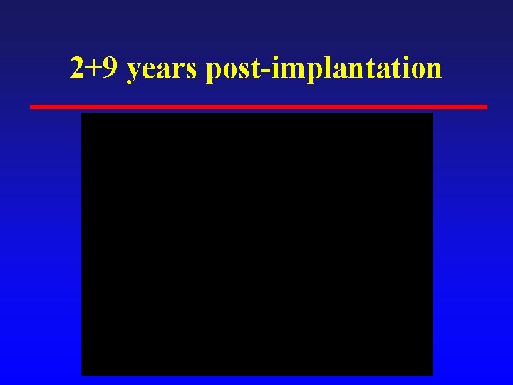 2+9 years post-implantation 