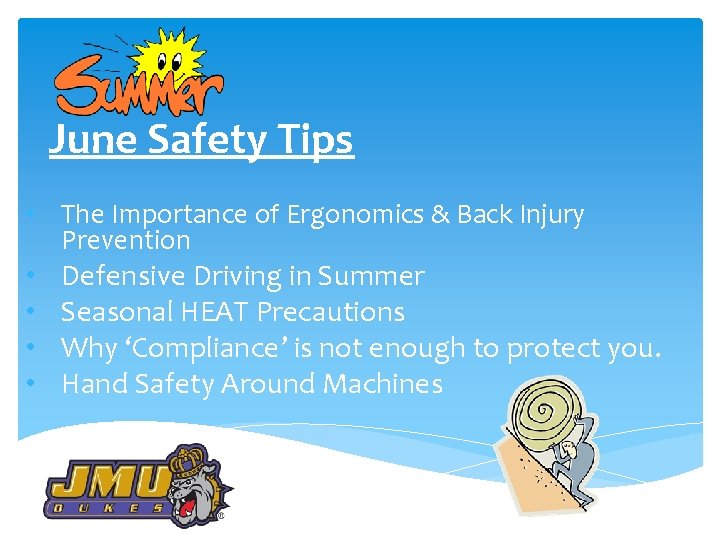 June Safety Tips • The Importance of Ergonomics & Back Injury Prevention • •