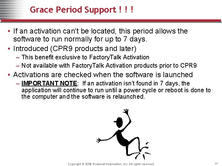 Grace Period Support ! ! ! • If an activation can’t be located, this