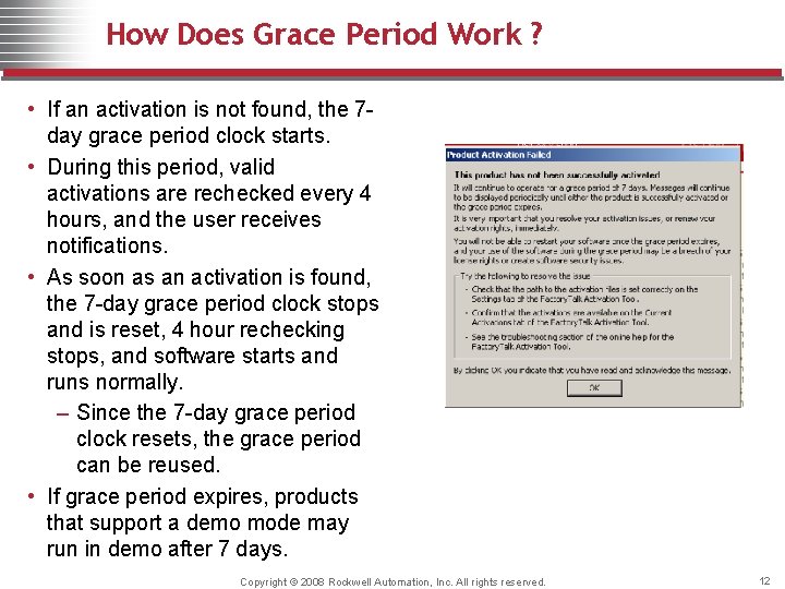 How Does Grace Period Work ? • If an activation is not found, the