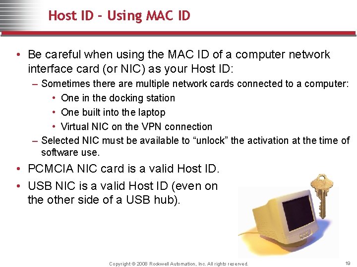 Host ID - Using MAC ID • Be careful when using the MAC ID