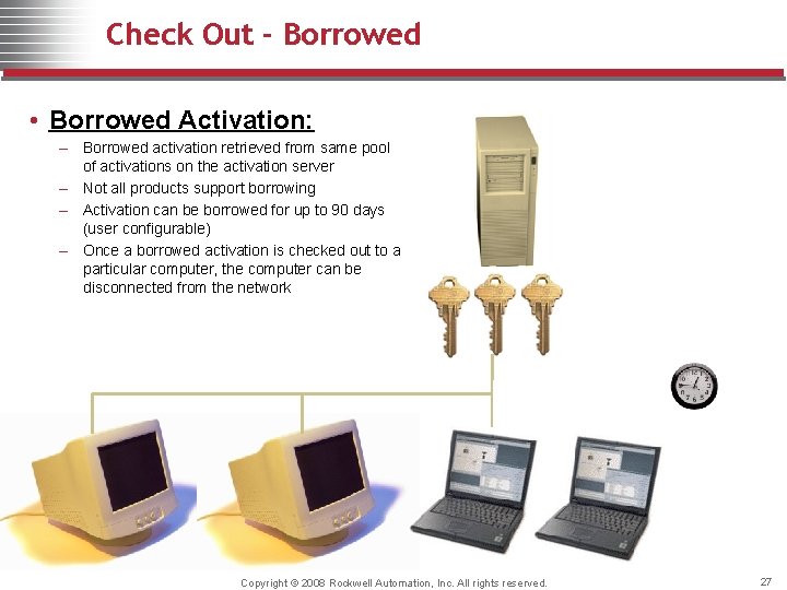 Check Out - Borrowed • Borrowed Activation: – Borrowed activation retrieved from same pool