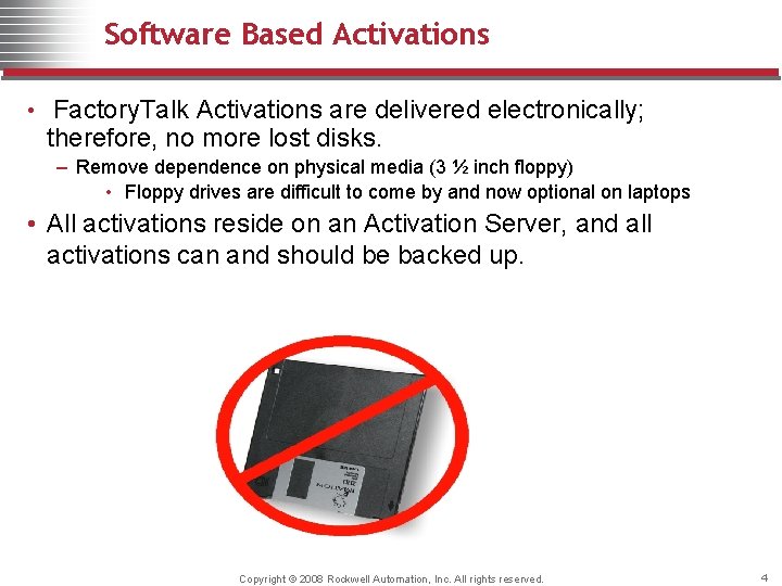 Software Based Activations • Factory. Talk Activations are delivered electronically; therefore, no more lost