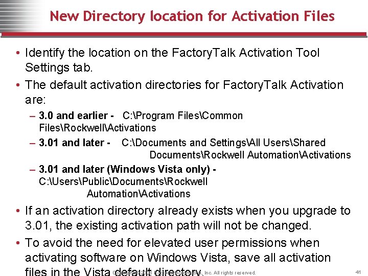 New Directory location for Activation Files • Identify the location on the Factory. Talk
