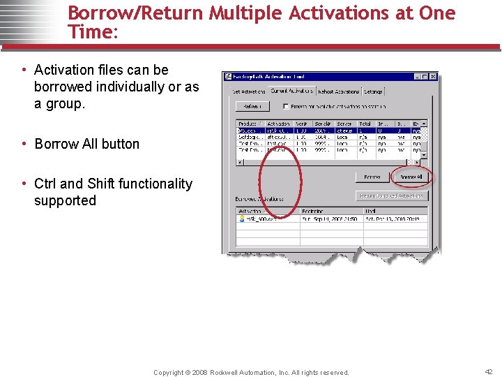 Borrow/Return Multiple Activations at One Time: • Activation files can be borrowed individually or